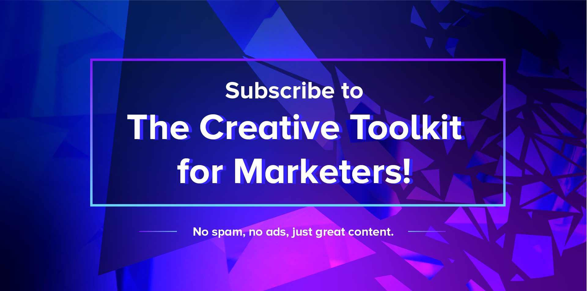 Subscribe to the Creative Toolkit for Marketers